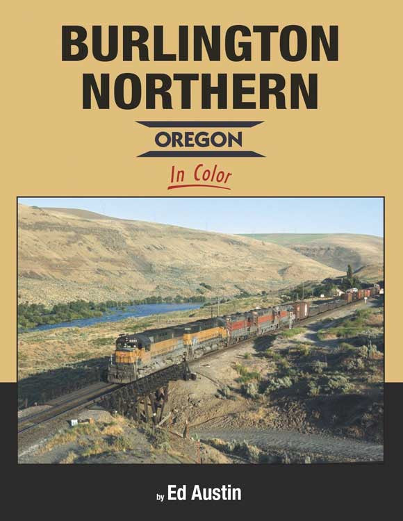 Morning Sun Books Inc's 128 - Page Hardcover: Colorful Burlington Northern in Oregon