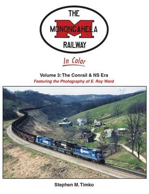 Morning Sun Books Inc - Colorful Hardcover Book - 1725 Monongahela Railway in Color -- Volume 3: The Conrail and Norfolk Southern Railway Era, 128 Pages
