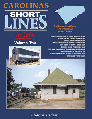 Morning Sun Books Inc - Colorful Collection of Carolinas Short Lines in Color: Volume 2, Covering the Period from 1950 to 1980
