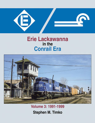 Morning Sun Books' Erie Lackawanna in Conrail Era Vol 3 (1991 - 1999) Hardcover 128 Pages