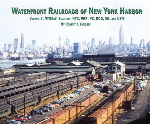 Morning Sun Books Inc's Softcover Book - Volume 3 of Waterfront Railroads in New York Harbor Featuring NYSW, Seatrain, NYC, PRR, PC, RDG, SB and USN (96 Pages)
