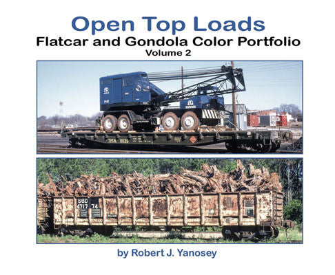 Morning Sun Books Inc 6484 Color Portfolio of Open-Top Loads on Flatcars and Gondolas -- Volume 2 (Softcover Edition)