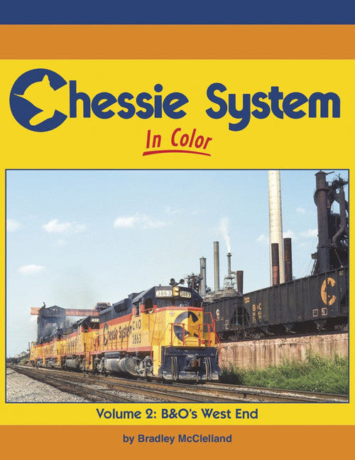 Morning Sun Books Inc's 1667 Colorful Chessie System Collection - Volume 2: The Western End of B&O Railroad