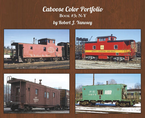 Morning Sun Books Inc's 6395 Caboose Color Portfolio, Volume 3: N - Y Soft - Cover Photography Book for Freight Car Modelers and Enthusiasts