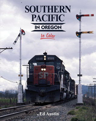 Morning Sun Books Inc Hardcover Book - A Colorful Guide to the 1587 Southern Pacific in Oregon, 128 Pages