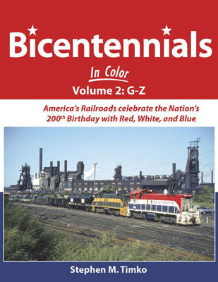 Morning Sun Books Inc 1658 Colorful Bicentennials Collection - Volume 2: G - Z, A Railroad Equipment Photo Book