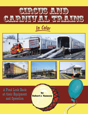 Morning Sun Books Inc's 1733 Colorful Circus and Carnival Trains: A Nostalgic Glimpse into Their Equipment and Operation (128-Page Hardcover Book)