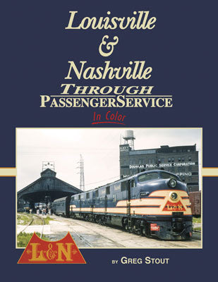 Morning Sun Books Inc - 1692 Colorful Through Passenger Service Book of Louisville & Nashville - 128 - Page Hardcover, a Collectible Railroad - Related Reading Material