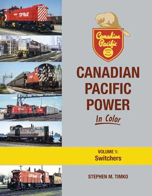 Morning Sun Books' 1722 Canadian Pacific Power in Color Vol 1: Switchers (128 - Page Hardcover)