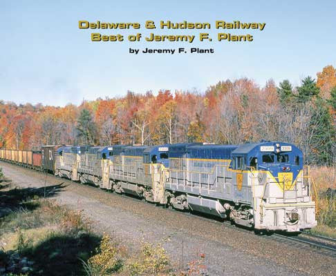 Morning Sun Books Inc - A Collection of the Best Works by Jeremy F. Plant on Delaware & Hudson Railway 7383 - Softcover Book with 96 Pages
