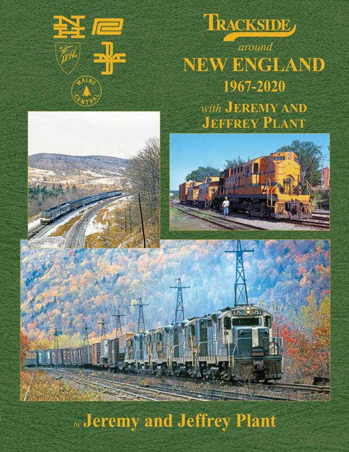 Morning Sun Books Inc: 128 - Page Hardcover on New England Tracks (1967 - 2020) by Jeremy and Jeffrey Plant