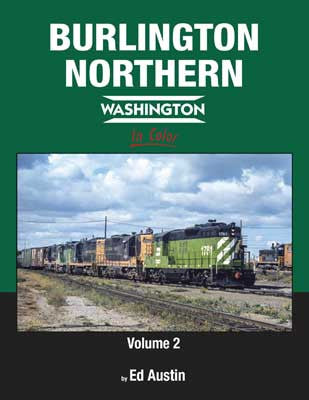 Morning Sun Books Inc: Burlington Northern in Washington Color Vol 2 (128 - Page Hardcover)