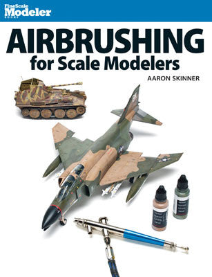 Kalmbach Publishing's 128 - Page Softcover Book: Airbrushing for Scale Modelers