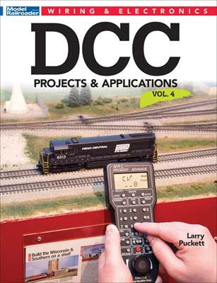 Kalmbach Publishing Company's 12816 DCC Projects and Applications - Volume 4, Soft - covered Book with 96 Pages