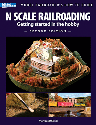 Kalmbach Publishing's 2nd Edition Book: Begin Your N Scale Railroading Hobby