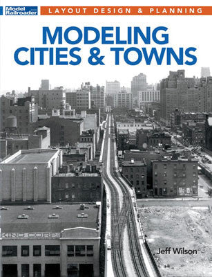 Kalmbach Publishing Co's Softcover Book: 12823 Modeling of Cities and Towns