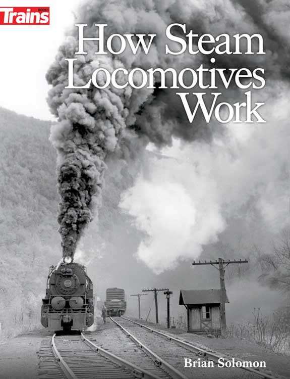 Kalmbach Publishing Company's 1317 Edition - A Comprehensive Guide on How Steam Locomotives Operate (Softcover, 208 Pages)