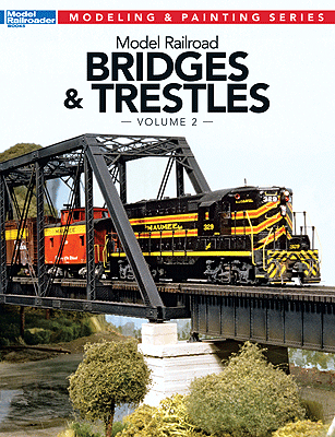 Kalmbach Publishing Co's 12474 Model Railroad Bridges & Trestles, Volume 2