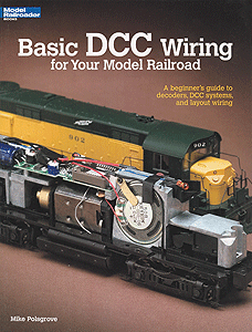 Kalmbach Publishing Co's 12448 Guide to Fundamental DCC Wiring for Your Model Railroad - Softcover Book with 56 Pages